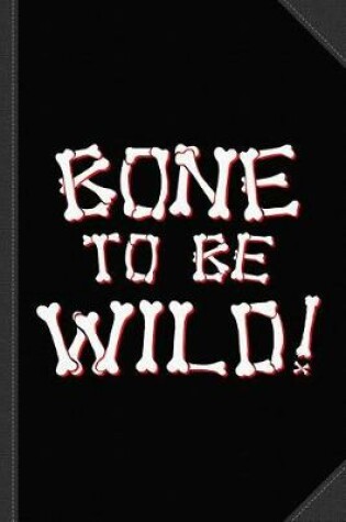 Cover of Bone to Be Wild Journal Notebook