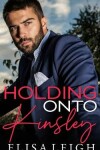 Book cover for Holding Onto Kinsley