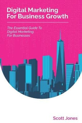 Cover of Digital Marketing For Business Growth