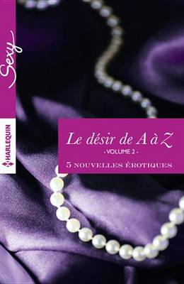 Book cover for Le Desir de A A Z, Volume 2
