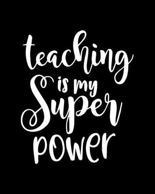 Book cover for Teaching Is My Super Power