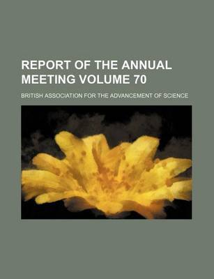 Book cover for Report of the Annual Meeting Volume 70