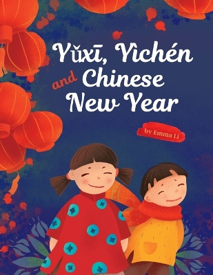 Book cover for Yǔxī, Yìchén and Chinese New Year