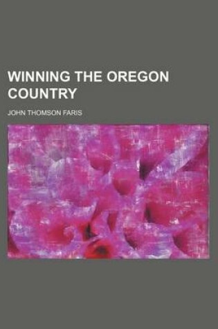 Cover of Winning the Oregon Country