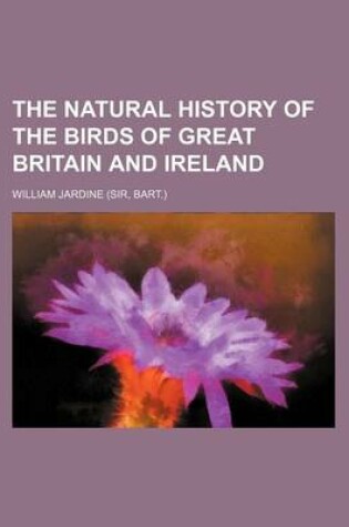 Cover of The Natural History of the Birds of Great Britain and Ireland