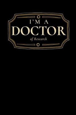 Book cover for I'm a Doctor of Research