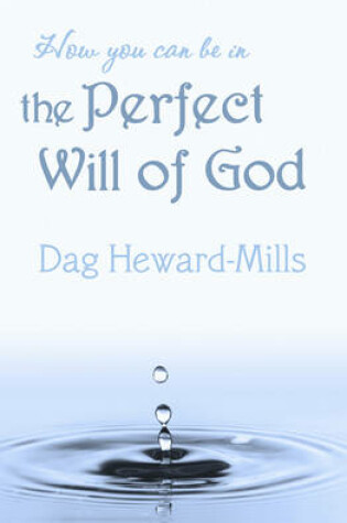 Cover of How You Can be in the Perfect Will of God