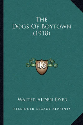 Book cover for The Dogs of Boytown (1918)