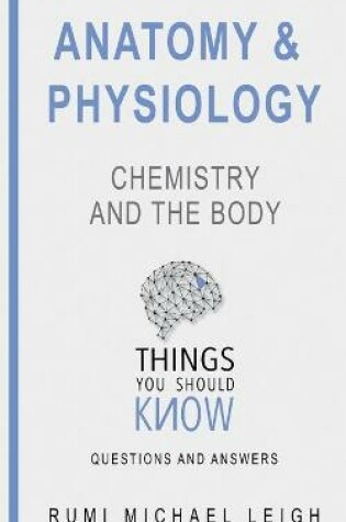 Cover of Anatomy and physiology "Chemistry and the body"