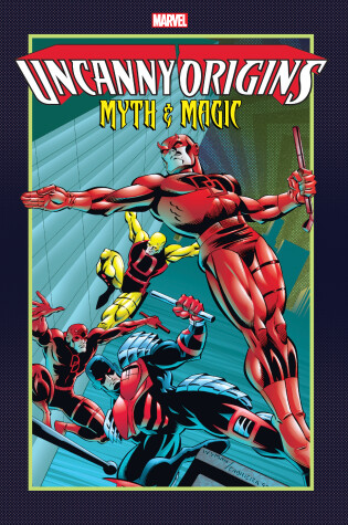 Cover of Uncanny Origins: Myths And Magic