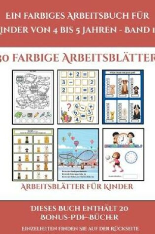 Cover of Arbeitsblätter für Kinder (Ein farbiges Arbeitsbuch für Kinder von 4 bis 5 Jahren - Band 10)