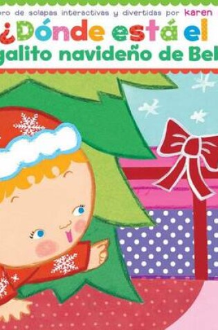 Cover of ¿dónde Está El Regalito Navideño de Bebé? (Where Is Baby's Christmas Present?)