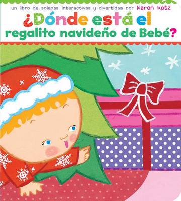 Book cover for ¿dónde Está El Regalito Navideño de Bebé? (Where Is Baby's Christmas Present?)