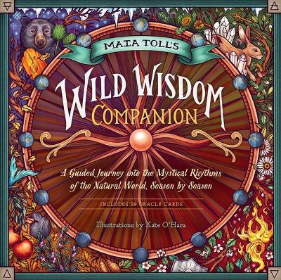 Book cover for Maia Toll's Wild Wisdom Companion: A Guided Journey into the Mystical Rhythms of the Natural World, Season by Season