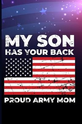 Book cover for My Son Has Your Back Proud Army Mom