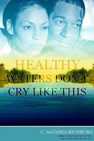 Cover of Healthy Waters Don't Cry Like This