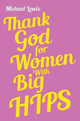 Book cover for Thank God for Women with Big Hips