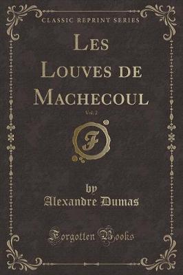 Book cover for Les Louves de Machecoul, Vol. 2 (Classic Reprint)