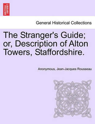 Book cover for The Stranger's Guide; Or, Description of Alton Towers, Staffordshire.