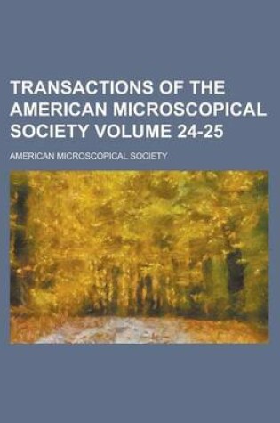 Cover of Transactions of the American Microscopical Society Volume 24-25