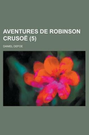 Cover of Aventures de Robinson Crusoe (5 )