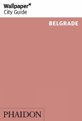 Book cover for Wallpaper* City Guide Belgrade