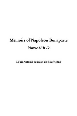 Book cover for Memoirs of Napoleon Bonaparte, V11 & V12