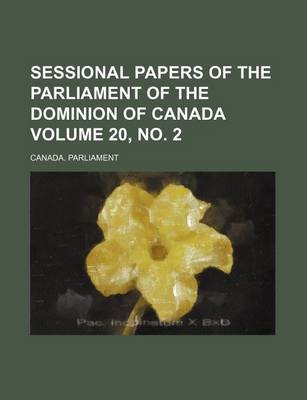 Book cover for Sessional Papers of the Parliament of the Dominion of Canada Volume 20, No. 2