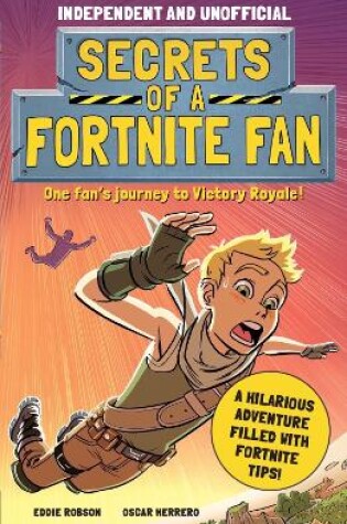 Cover of Secrets of a Fortnite Fan (Independent & Unofficial)