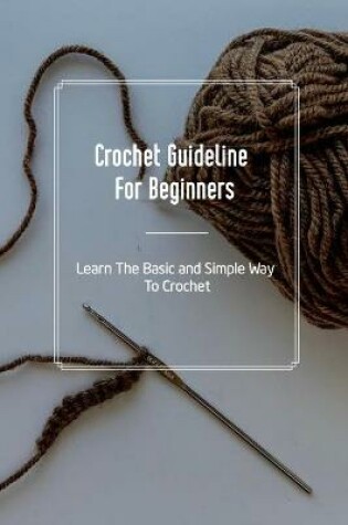 Cover of Crochet Guideline For Beginners