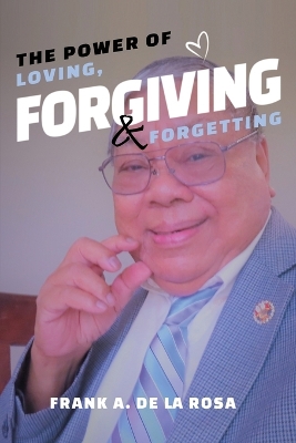 Book cover for The Power of Loving, Forgiving, & Forgetting