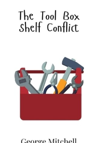 Cover of The Tool Box Shelf Conflict