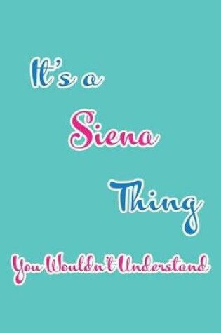 Cover of It's a Siena Thing You Wouldn't Understand