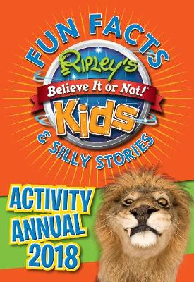 Book cover for Ripley's Fun Facts and Silly Stories Activity Annual 2018