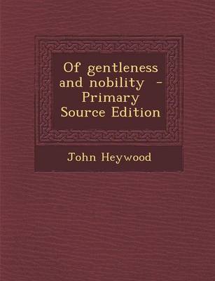 Book cover for Of Gentleness and Nobility - Primary Source Edition