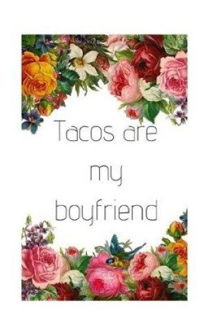 Cover of Tacos Are My Boyfriend