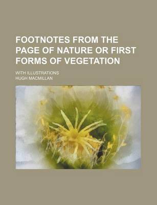 Book cover for Footnotes from the Page of Nature or First Forms of Vegetation; With Illustrations