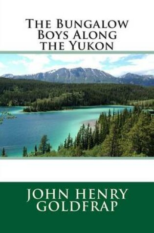 Cover of The Bungalow Boys Along the Yukon