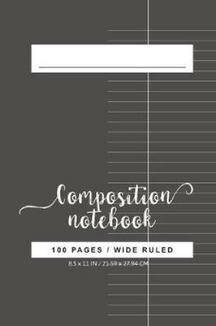 Cover of Wide Ruled Composition Notebook