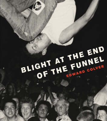 Book cover for Blight At The End Of The Funnel