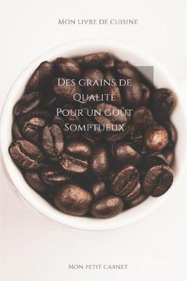 Book cover for Des grains de qualité pour un goût somptueux