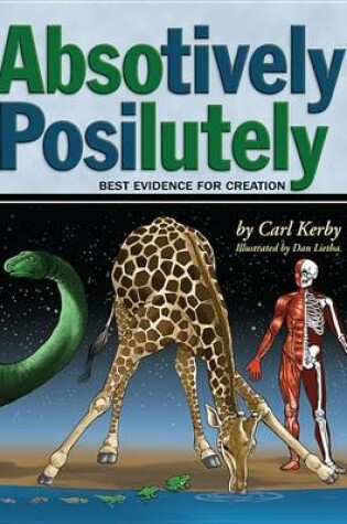 Cover of Absotively, Posilutely Best Evidence for Creation