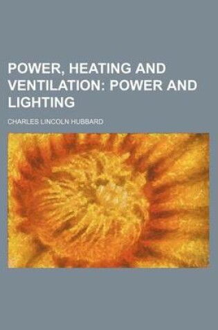 Cover of Power, Heating and Ventilation; Power and Lighting