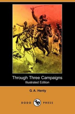 Cover of Through Three Campaigns(Dodo Press)