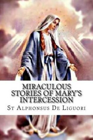 Cover of Miraculous Stories of Mary's Intercession