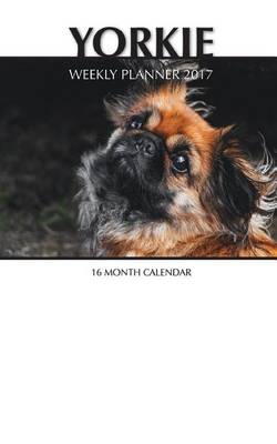 Book cover for Yorkie Weekly Planner 2017