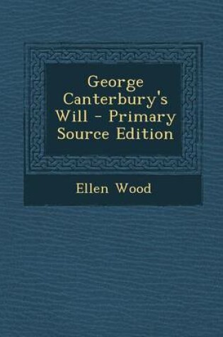 Cover of George Canterbury's Will