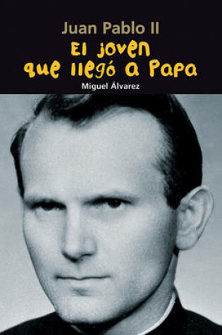 Cover of El Joven Que Llegó a Papa