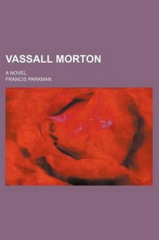 Cover of Vassall Morton; A Novel