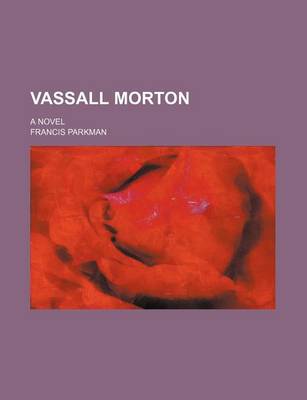 Book cover for Vassall Morton; A Novel